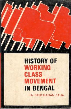 HISTORY OF WORKING CLASS MOVEMENT IN BENGAL